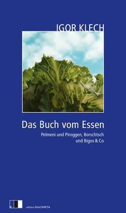 Das Buch vom Essen von Hofmann,  Tatjana, Klech,  Igor