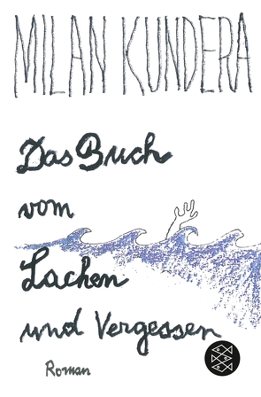 Das Buch vom Lachen und Vergessen von Kundera,  Milan, Ricard,  François, Roth,  Susanna