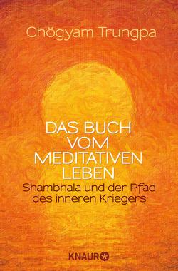 Das Buch vom meditativen Leben von Trungpa,  Chögyam