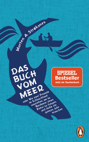 Das Buch vom Meer oder Wie zwei Freunde im Schlauchboot ausziehen, um im Nordmeer einen Eishai zu fangen, und dafür ein ganzes Jahr brauchen von Kall,  Sylvia, Kronenberger,  Ina, Strøksnes,  Morten A.