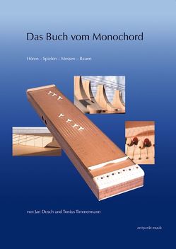 Das Buch vom Monochord von Dosch,  Jan, Timmermann,  Tonius