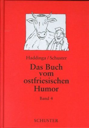 Das Buch vom ostfriesischen Humor / Das Buch vom ostfriesischen Humor von Fischer,  Holger, Haddinga,  Johann, Schuster,  Theo