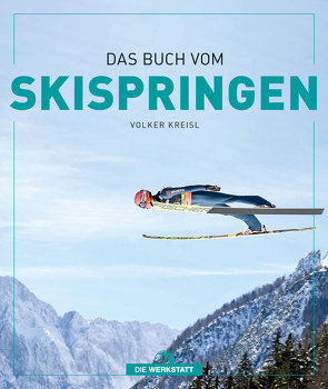 Das Buch vom Skispringen von Kreisl,  Volker