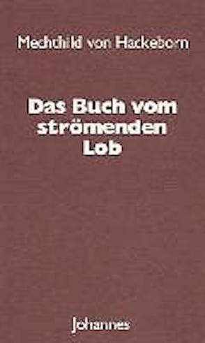 Das Buch vom strömenden Lob von Balthasar,  Hans Urs von, Mechthild von Hackeborn