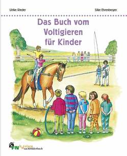 Das Buch vom Voltigieren für Kinder von Ehrenberger,  Silke, Rieder,  Ulrike