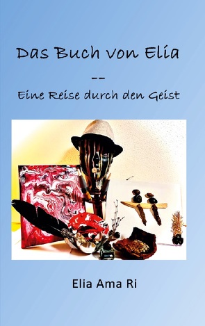 Das Buch von Elia von Ama Ri,  Elia