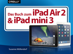Das Buch zum iPad Air 2 und iPad mini 3 von Möllendorf,  Susanne