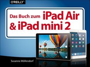 Das Buch zum iPad Air & iPad mini 2 von Möllendorf,  Susanne