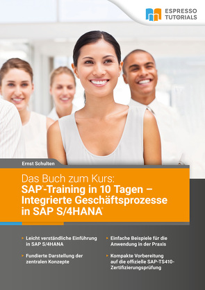 Das Buch zum Kurs: SAP-Training in 10 Tagen – Integrierte Geschäftsprozesse in SAP S/4HANA von Schulten,  Ernst