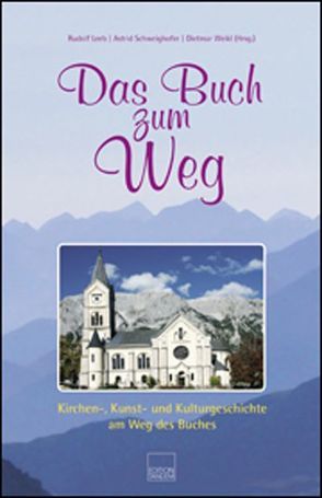 Das Buch zum Weg von Leeb,  Rudolf, Schweighofer,  Astrid, Weikl,  Dietmar