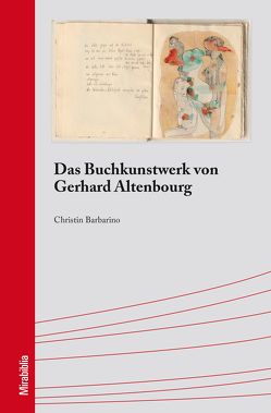Das Buchkunstwerk von Gerhard Altenbourg von Barbarino,  Christin