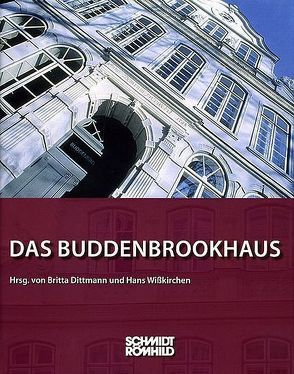 Das Buddenbrookhaus von Dittmann,  Britta, Wißkirchen,  Hans