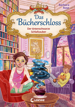 Das Bücherschloss (Band 5) – Der tintenschwarze Schlafzauber von Rose,  Barbara, von Sperber,  Annabelle