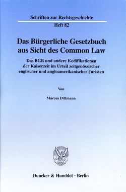 Das Bürgerliche Gesetzbuch aus Sicht des Common Law. von Dittmann,  Marcus