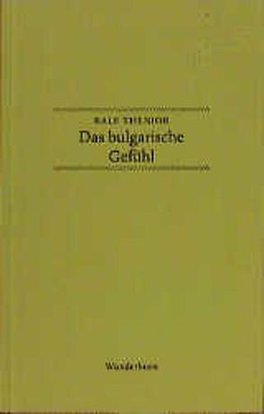 Das bulgarische Gefühl von Thenior,  Ralf, Thill,  Hans