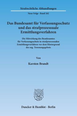 Das Bundesamt für Verfassungsschutz und das strafprozessuale Ermittlungsverfahren. von Brandt,  Karsten
