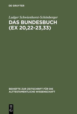 Das Bundesbuch (Ex 20,22-23,33) von Schwienhorst-Schönberger,  Ludger