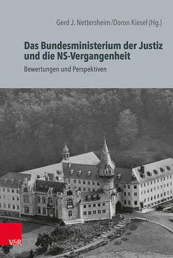 Das Bundesministerium der Justiz und die NS-Vergangenheit von Apostolow,  Markus, Assan,  Dan, Bomhoff,  Hartmut, Botmann,  Daniel, Burghardt,  Boris, Foljanty,  Lena, Frank,  Peter, Görtemaker,  Manfred, Gross,  Raphael, Hamann,  Gerrit, Harbarth,  Stephan, Heintzen,  Markus, Hofmann,  Kerstin, Jasch,  Hans-Christian, Kiesel,  Doron, Lambrecht,  Christine, Landau,  Herbert, Legg,  Thomas Stuart, Limperg,  Bettina, Mahlo,  Rüdiger, Mecklenburg,  Frank, Nettersheim,  Gerd J., Renz,  Werner, Safferling,  Christoph, Schmidt-Jortzig,  Edzard, Schuster,  Josef, Seligmann,  Rafael, Vogel,  Hans-Jochen