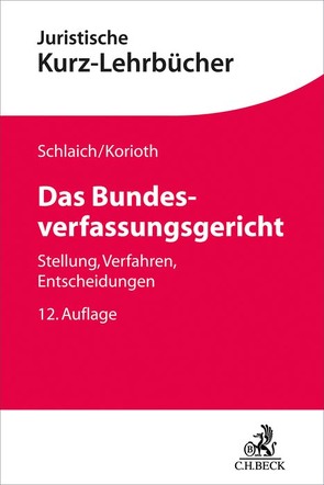 Das Bundesverfassungsgericht von Korioth,  Stefan, Schlaich,  Klaus