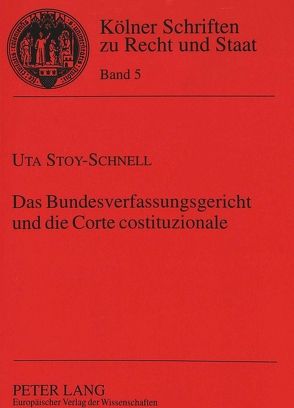 Das Bundesverfassungsgericht und die Corte costituzionale von Stoy-Schnell,  Uta