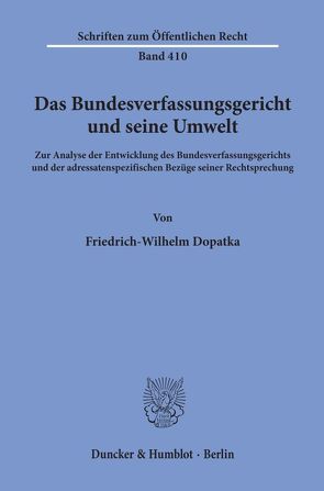 Das Bundesverfassungsgericht und seine Umwelt. von Dopatka,  Friedrich-Wilhelm
