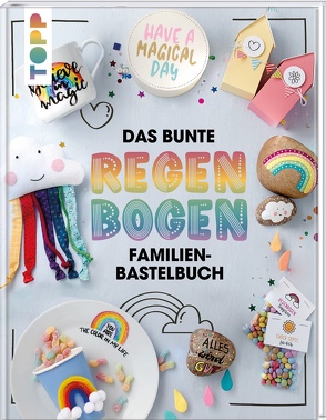 Das bunte Regenbogen Familien-Bastelbuch von Rundel,  Johanna, Seyther,  Lena, Wicke,  Susanne
