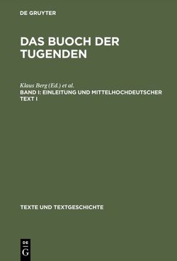 Das buoch der tugenden / Einleitung und mittelhochdeutscher Text I von Berg,  Klaus, Kasper,  Monika