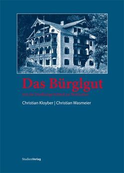 Das Bürglgut von Kloyber,  Christian, Wasmeier,  Christian