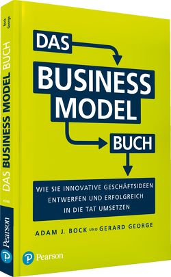 Das Business Model Buch von Bock,  Adam J., George,  Gerard