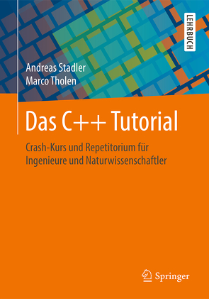Das C++ Tutorial von Stadler,  Andreas, Tholen,  Marco