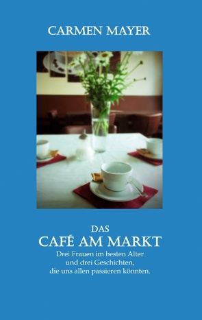 Das Café am Markt von Mayer,  Carmen