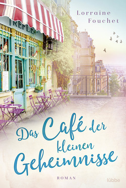 Das Café der kleinen Geheimnisse von Fouchet,  Lorraine
