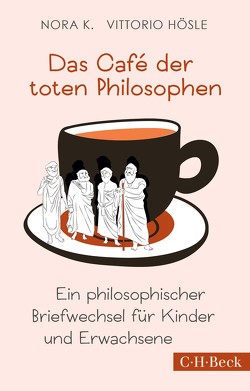 Das Café der toten Philosophen von Hösle,  Vittorio, K.,  Nora
