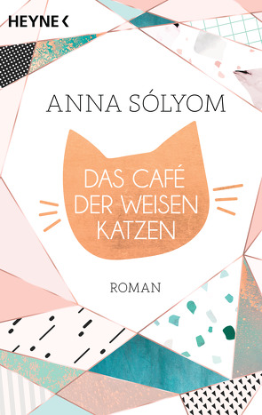 Das Café der weisen Katzen von Rüdiger,  Anja, Sòlyom,  Anna