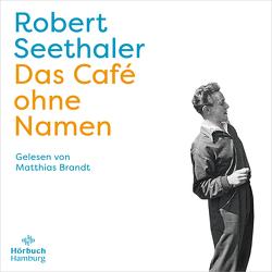 Das Café ohne Namen von Brandt,  Matthias, Seethaler,  Robert