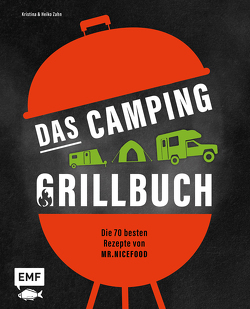 Das Camping-Grillbuch – Die 70 besten Rezepte von @mr.nicefood von Schollmeyer,  Sebastian, Zahn,  Heiko, Zahn,  Kristina