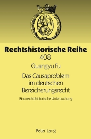 Das Causaproblem im deutschen Bereicherungsrecht von Fu,  Guangyu