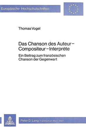 Das Chancon des Auteur-Compositeur-Interprète von Vogel,  Thomas