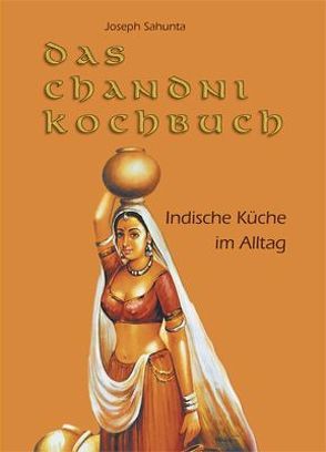 DAS CHANDNI KOCHBUCH von Sahunta,  Joseph, Töpfl,  Edition