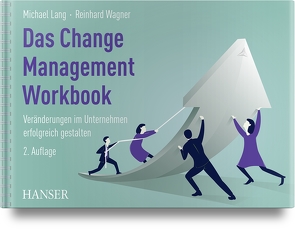 Das Change Management Workbook von Lang,  Michael, Wagner,  Reinhard