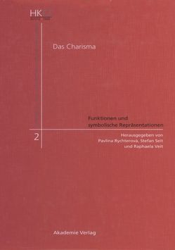 Das Charisma – Funktionen und symbolische Repräsentationen von Rychterová,  Pavlína, Seit,  Stefan, Veit,  Raphaela