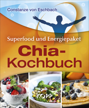 Das Chia-Kochbuch von Eschbach,  Constanze von