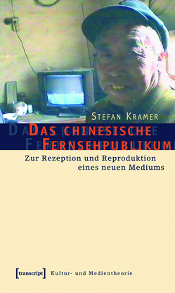 Das chinesische Fernsehpublikum von Krämer,  Stefan