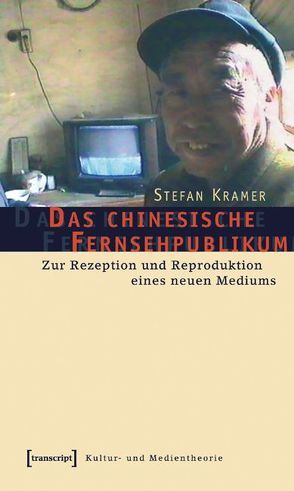 Das chinesische Fernsehpublikum von Krämer,  Stefan