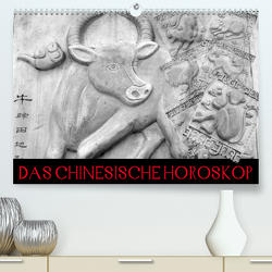 Das Chinesische Horoskop / Geburtstagskalender (Premium, hochwertiger DIN A2 Wandkalender 2023, Kunstdruck in Hochglanz) von Stanzer,  Elisabeth