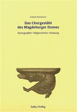 Das Chorgestühl des Magdeburger Domes von Porstmann,  Gisbert