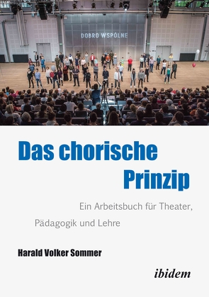 Das Chorische Prinzip von Sommer,  Harald Volker