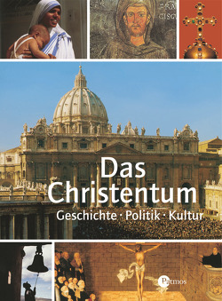Das Christentum – Geschichte – Politik – Kultur von Kaldewey,  Rüdiger, Wener,  Aloys