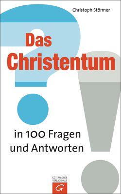 Das Christentum in 100 Fragen und Antworten von Störmer,  Christoph