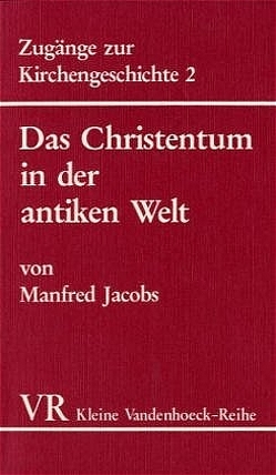 Das Christentum in der antiken Welt von Jacobs,  Manfred